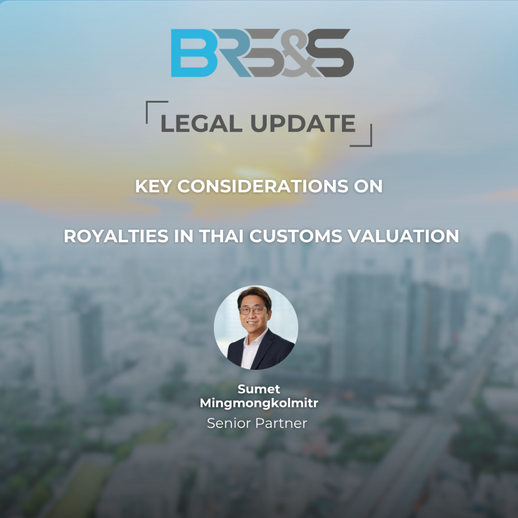 Key Considerations on Royalties in Thai Customs Valuation